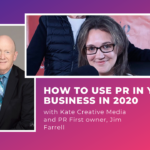 How to Use PR For Your Business With Jim Farrell (Video)
