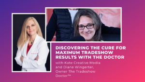 Discovering The Cure For Tradeshow Results: Diane Wingerter (Video)